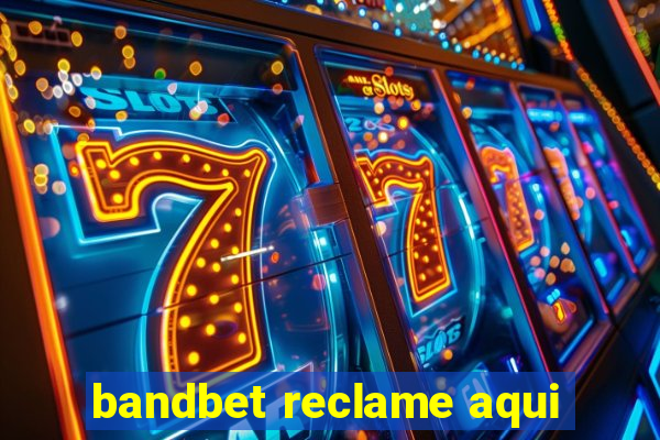 bandbet reclame aqui